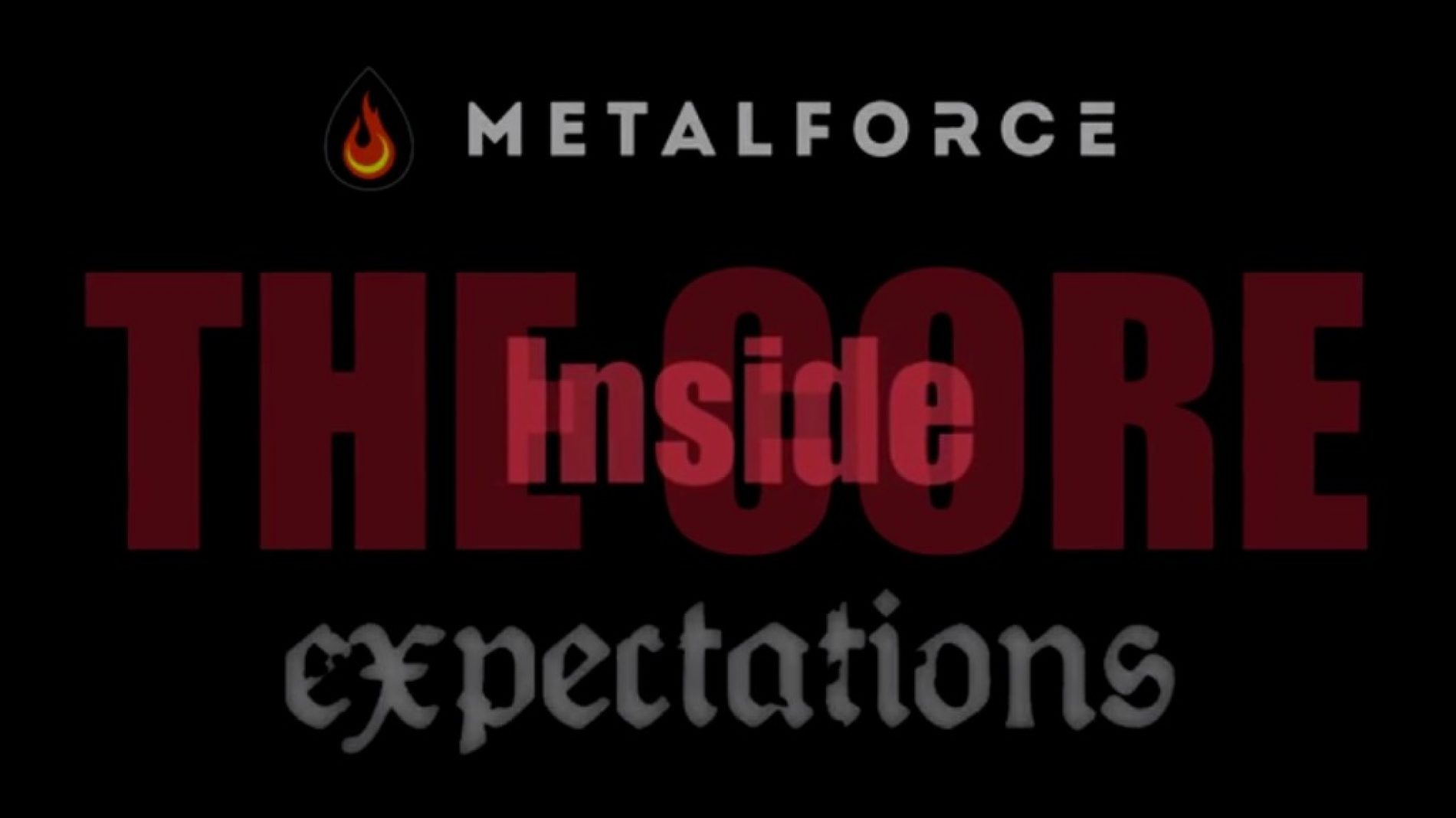 Inside The CORE #3: Expectations (Interviu Metalforce)