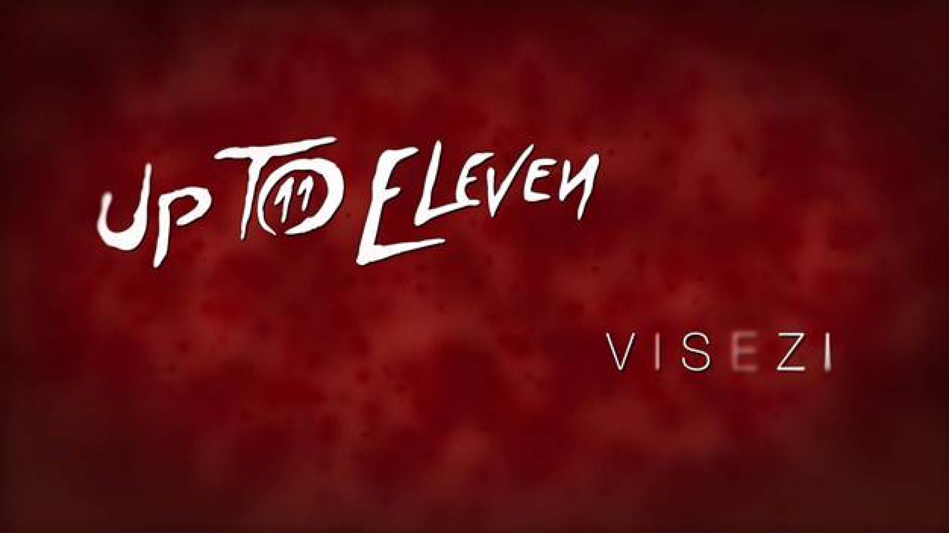 Up To Eleven: Visezi (videoclip nou)
