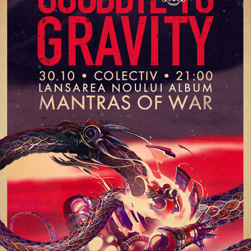 Goodbye To Gravity: Lansare ‘Mantras of War’ la Club Colectiv