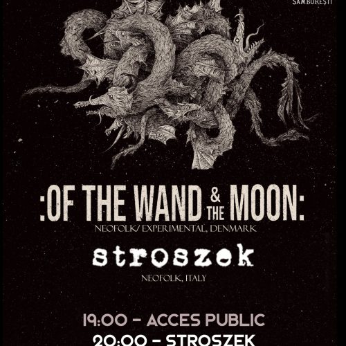 Programul concertului Of the Wand & the Moon și Stroszek în Quantic Club