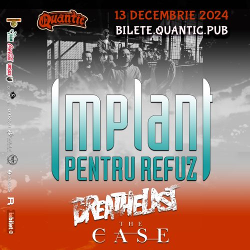 Concert Implant Pentru Refuz, Breathelast și The Case în Quantic